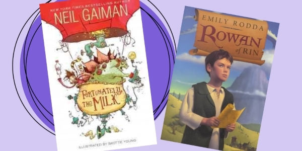book covers of Fortunately the Milk by Neil Gaiman and Rowan of Rin by Emily Rodda