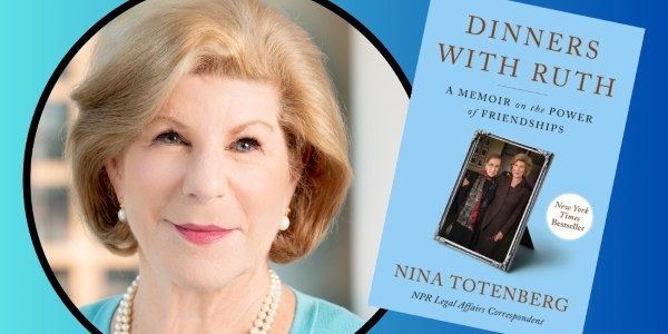 headshot of Nina Totenberg beside book cover of Dinners With Ruth