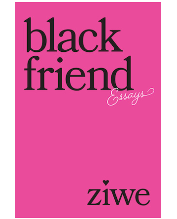 cover of black friend by Ziwe Fumudoh